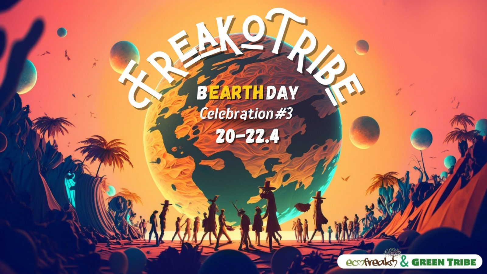 FreakoTribe B-EARTH-DAY Celebration #3 - חוגגים את הכדור שלנו